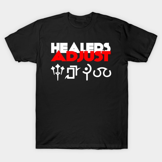 Healers Adjust - Funny gift joke Roles in MMORPG games T-Shirt by Asiadesign